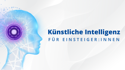 KI für Einsteiger:innen