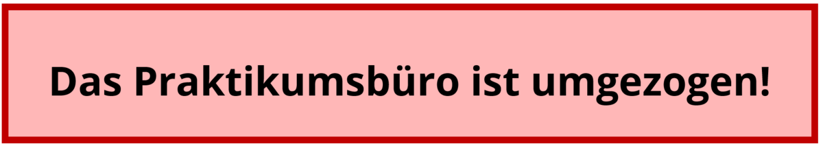 Das Praktikumsbüro ist umgezogen!